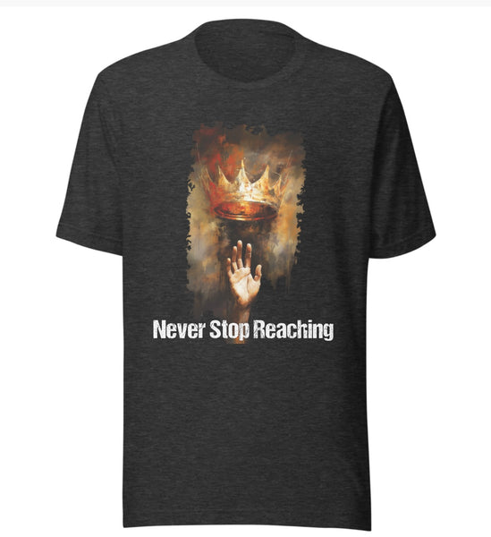 Never Stop Reaching